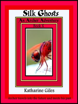 cover image of Silk Ghosts, an Archer Adventure, Book 10